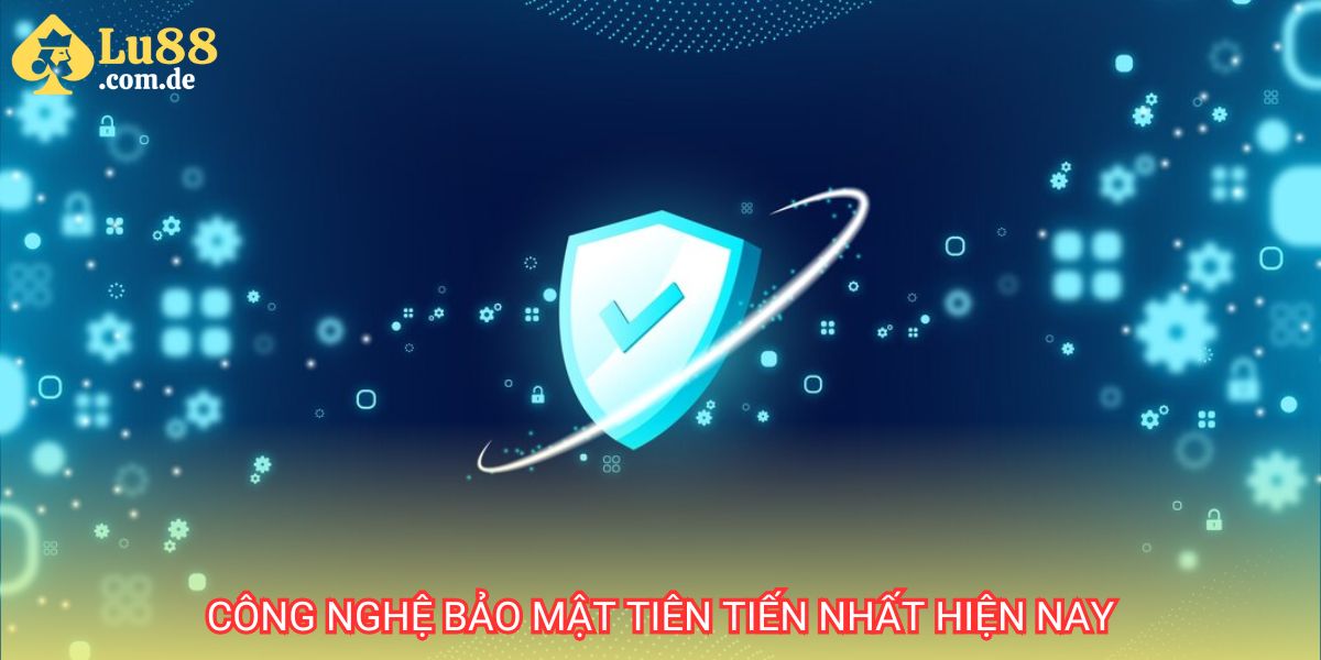 Công nghệ bảo mật tại Lu88 tiên tiến nhất hiện nay